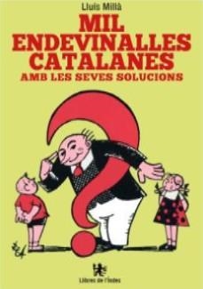 Mil endevinalles catalanes amb les seves solucions | 9788494679391 | Millà, Lluís