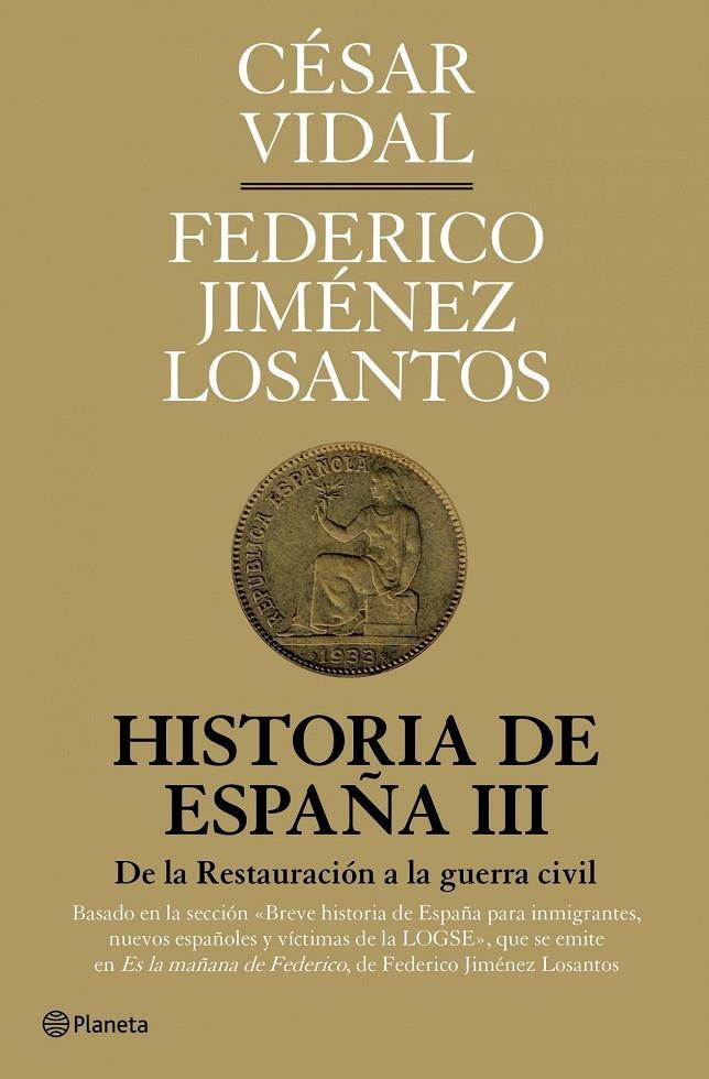 Historia de España III De la Restauración a la gue | 9788408094593 | César Vidal - Federico Jiménez Losantos