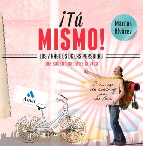 ¡Tú mismo! Los  hábitos de las personas que saben | 9788497357449 | Marcos Álvarez