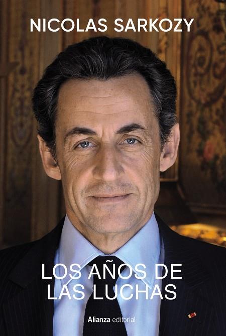 Los años de las luchas | 9788411485036 | Sarkozy, Nicolas