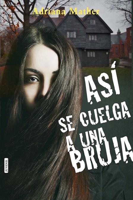 Así se cuelga a una bruja | 9788416550883 | Adriana Mather