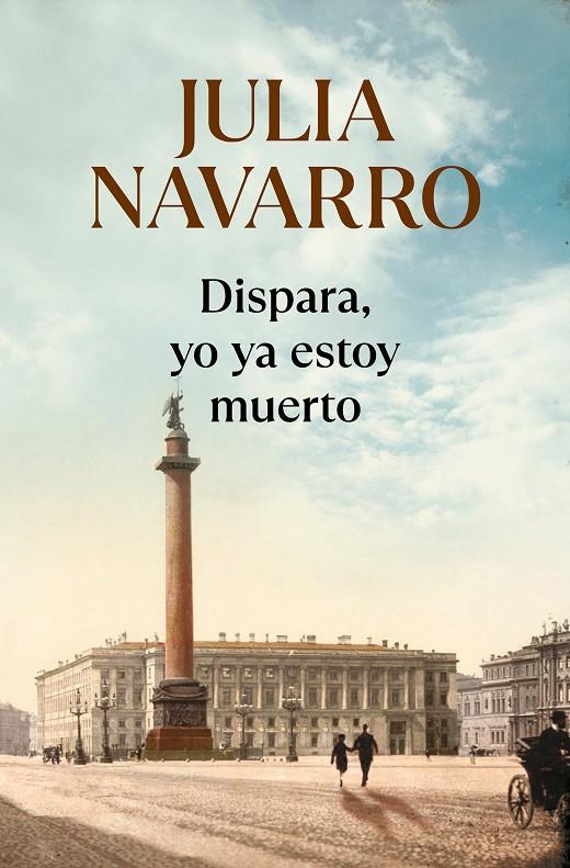 Dispara, yo ya estoy muerto | 9788466333719 | Navarro, Julia