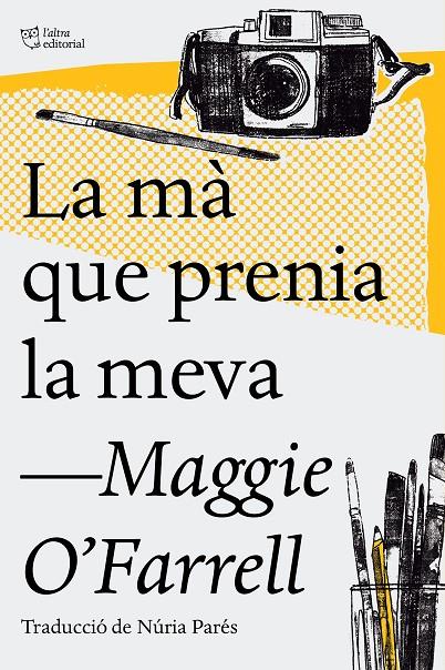 La mà que prenia la meva | 9788494782947 | Maggie O'Farrell