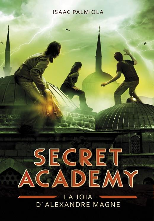 Secret Academy - La joia d'Alexandre Magne | 9788490431993 | Isaac Palmiola