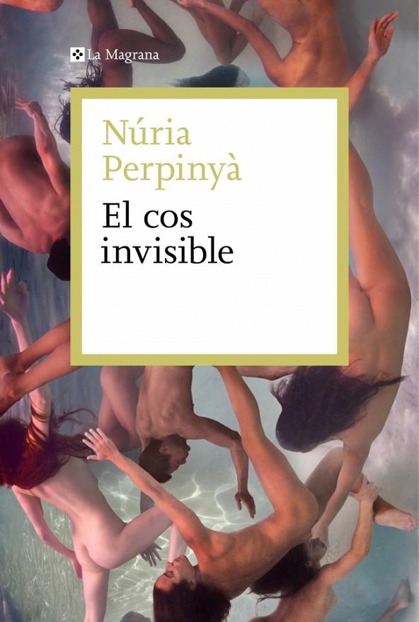 El cos invisible | 9788410009578 | Perpinyà, Núria