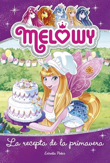 Melowy. La recepta de la primavera | 9788491375524 | Star, Danielle