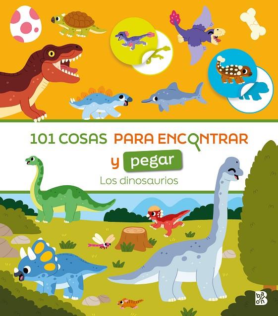 101 cosas para encontrar y pegar - Los dinosaurios | 9789403240435 | BALLON