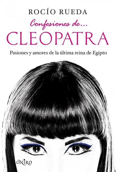 Confesiones de ... Cleopatra | 9788497545990 | Rocío Rueda