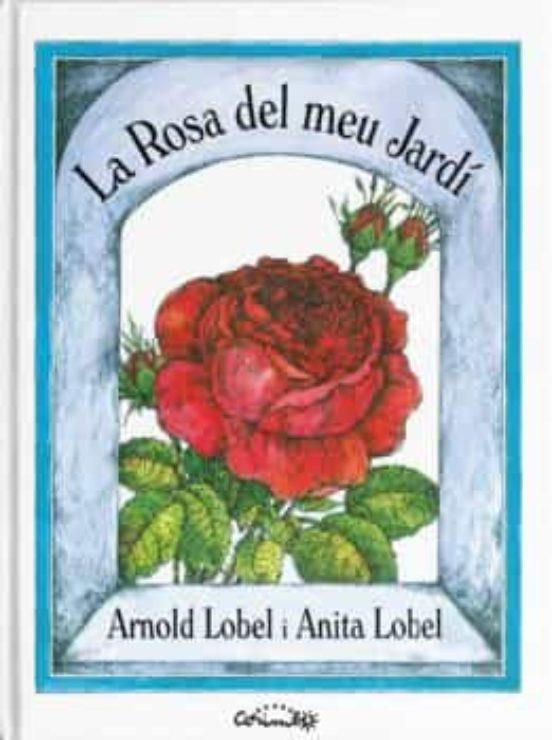 La Rosa del meu Jardí | 9788484706403 | Lobel, Arnold i Lobel, Anita