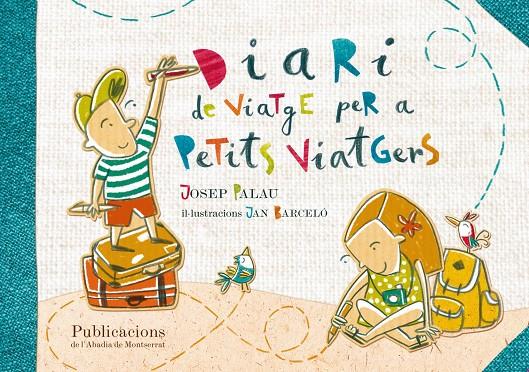 Diari de viatge per a petits viatgers | 9788498836844 | Josep Palau