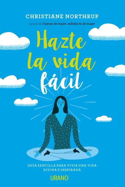 Hazte la vida fácil | 9788479539993 | Christiana Northrup