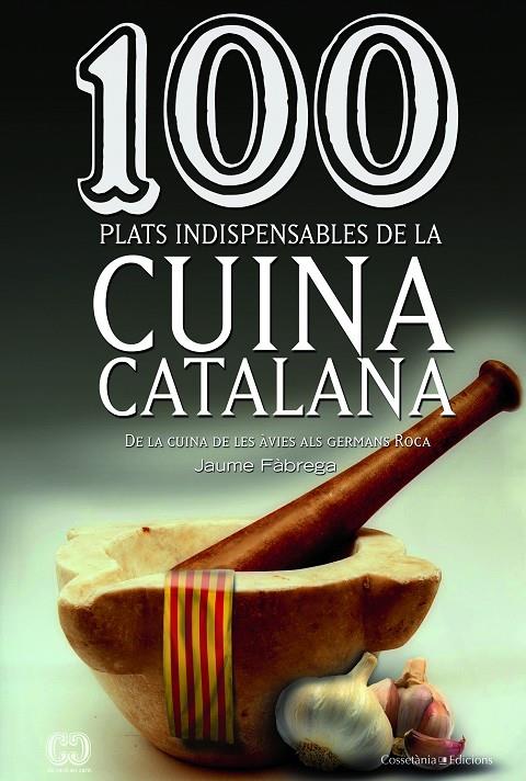 100 plats indispensables de la cuina catalana | 9788490342992 | Jaume Fábrega