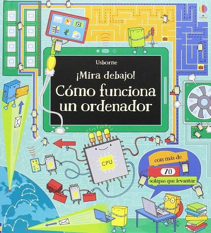 ¡Mira debajo! Cómo funciona un ordenador | 9781474931762 | Frith Alex