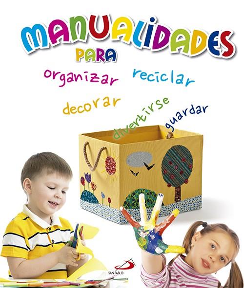 Manualidades para organizar, reciclar, decorar, guardar y divertirse | 9788428545044 | Cuxart, Bernadette