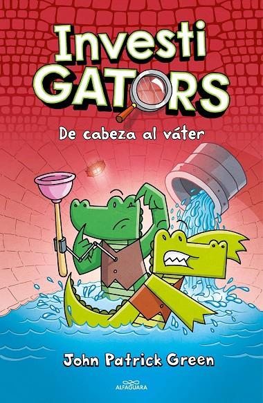 InvestiGators 2 - De cabeza al váter | 9788418915468 | Green, John Patrick