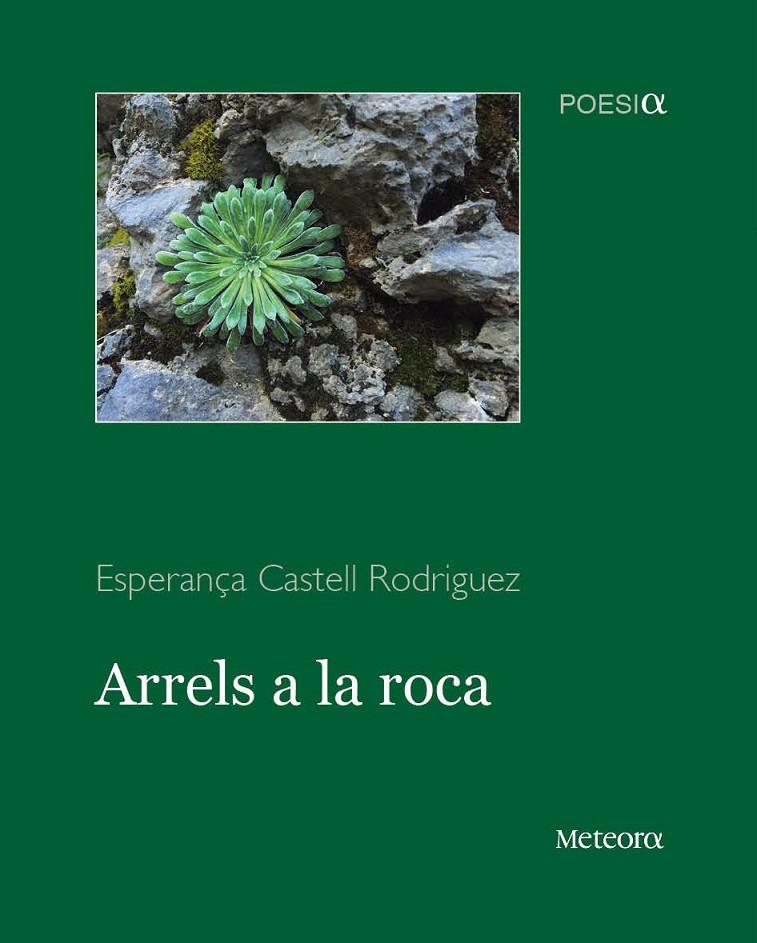 Arrels a la roca | 9788494542800 | Esperança Castell Rodriguez