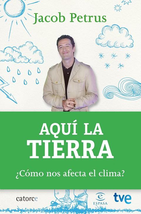 Aquí la tierra ¿Cómo nos afecta el clima? | 9788467043808 | Jacob Petrus