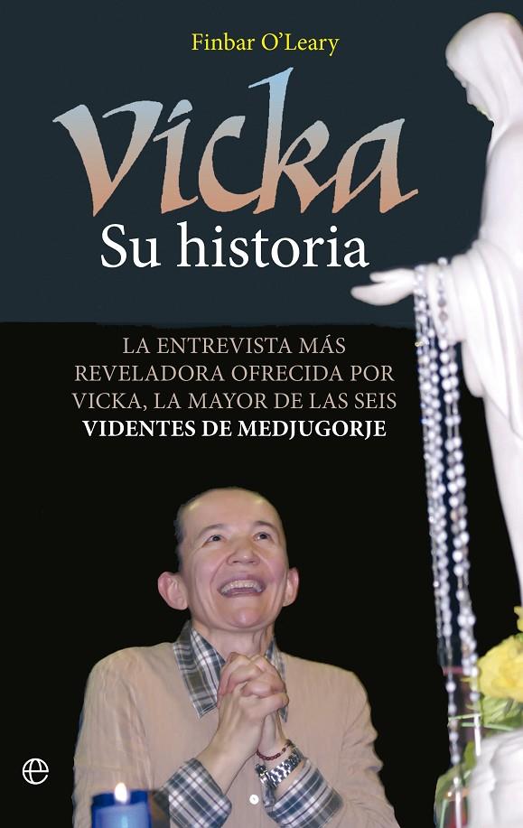 Vicka. Su historia | 9788490605776 | Finbar O'Leary