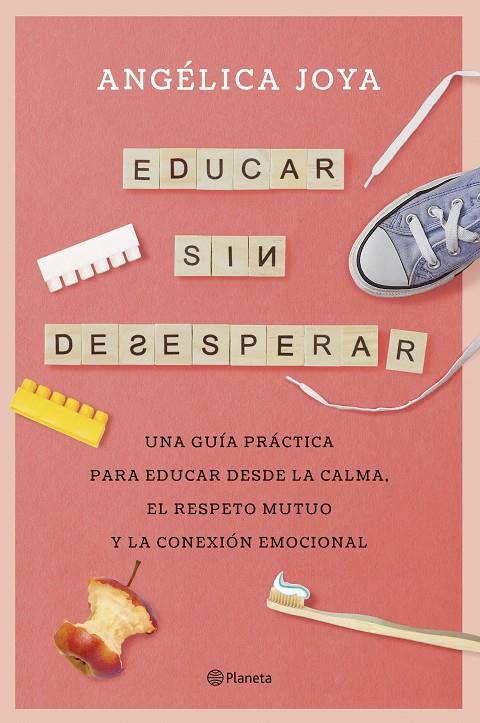 Educar sin desesperar | 9788408276586 | Joya, Angélica