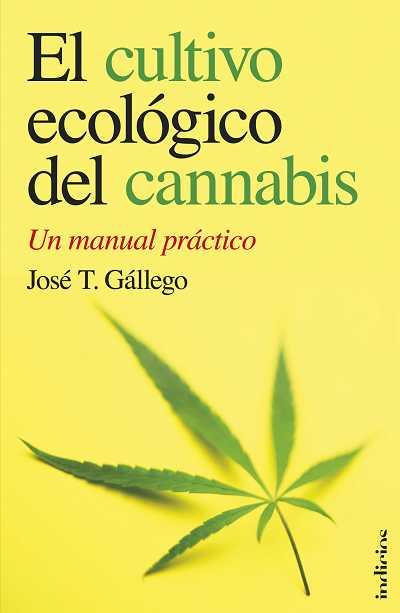 El cultivo ecológico del cannabis | 9788493795429 | José T. Gallego