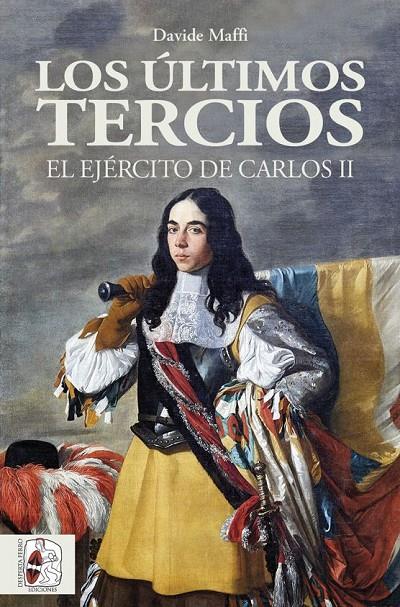 Últimos tercios : el ejército de Carlos II | 9788412105353 | Maffi, Davide