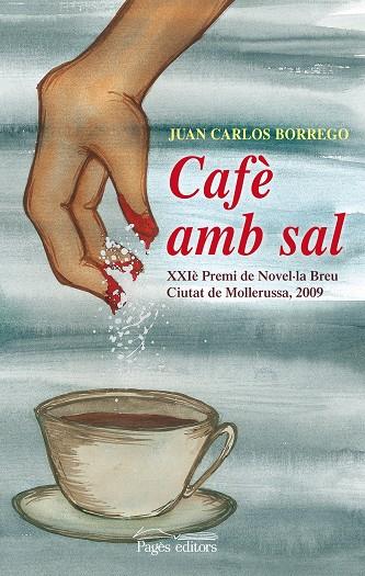 Cafè amb sal | 9788497798105 | Juan Carlos Borrego