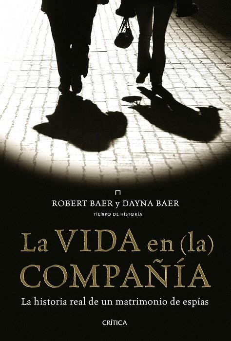 La vida en (la) compañía | 9788498922141 | Robert Baer - Dayna Baer