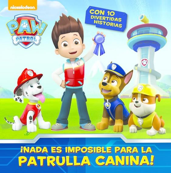 ¡No hay nada imposible para la patrulla canina! | 9788448844578 | Nickelodeon,