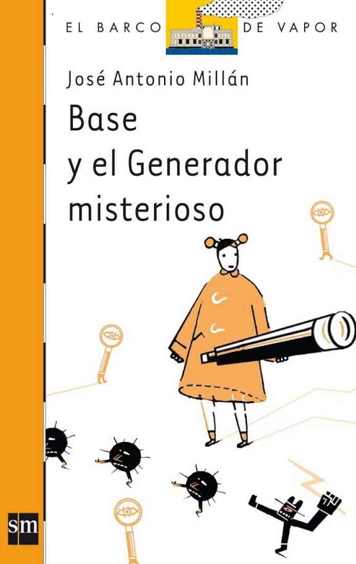 Base y el Generador misterioso | 9788467540208 | José Antonio Millán