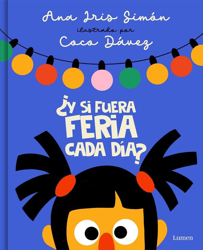 ¿Y si fuera feria cada día? | 9788426425393 | Simón, Ana Iris/Dávez, Coco