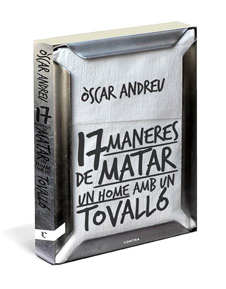 17 maneres de matar un home amb un tovelló | 9788494093807 | Oscar Andreu