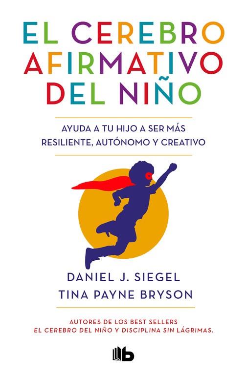 El cerebro afirmativo del niño | 9788413141237 | Siegel, Daniel J. ; Bryson, Tina Payne