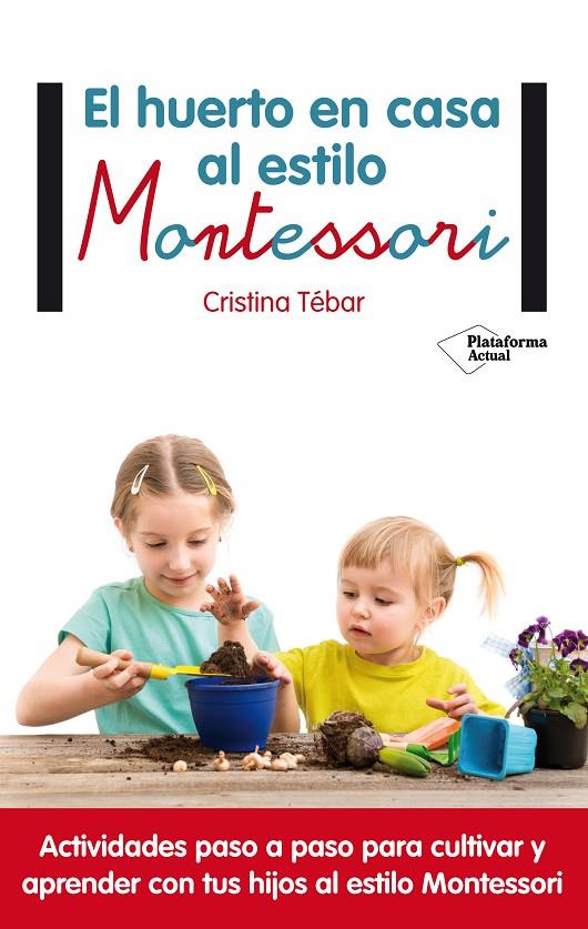 El huerto en casa al estilo Montessori | 9788417002367 | Cristina Tébar