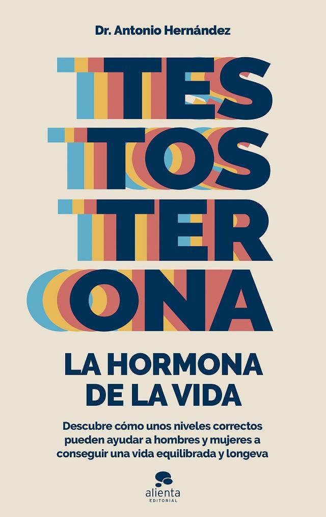 Testosterona: la hormona de la vida | 9788413441122 | Hernández Armenteros, Antonio