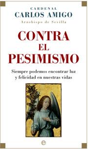 Contra el pesimismo | 9788497347853 | Cardenal Carlos Amigo