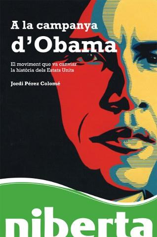 A la campanya d'Obama | 9788493672287 | Jordi Pérez Colomé