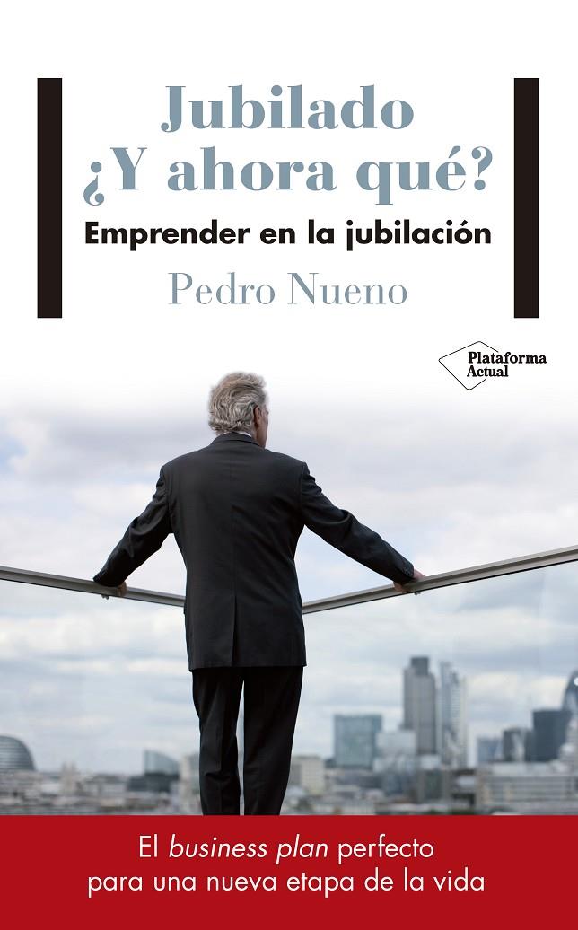 Jubilado ¿Y ahora qué? | 9788417114633 | Pedro Nueno