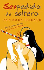 Sexpedida de soltera | 9788499700663 | Pandora Rebato