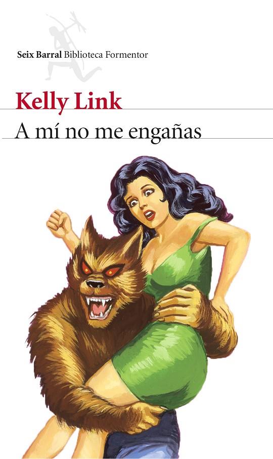 A mí no me engañas | 9788432225055 | Kelly Link