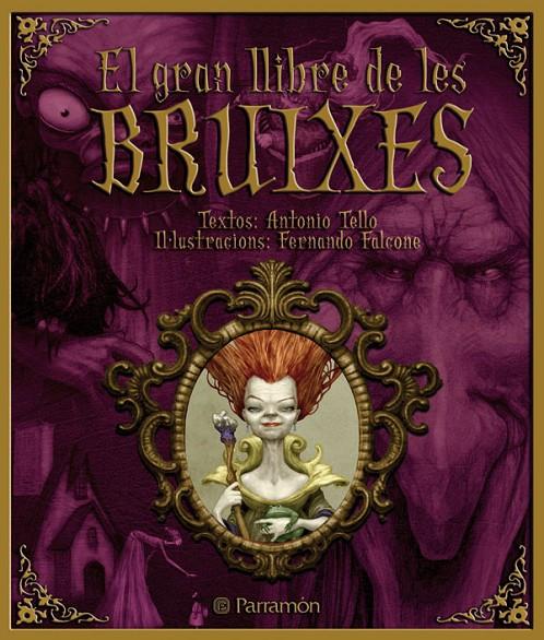 Bruixes, el gran llibre de les | 9788434233966 | Antonio Tello / Fernando Falcone