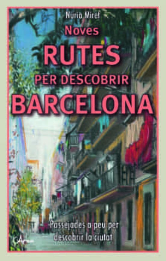 Noves rutes per descobrir Barcelona | 9788412414974 | Miret Antolí, Núria