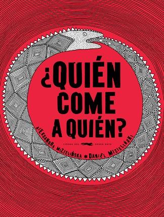 ¿Quién come a quién? | 9788492412716 | Aleksandra Mizielinska - Daniel Mizielinski