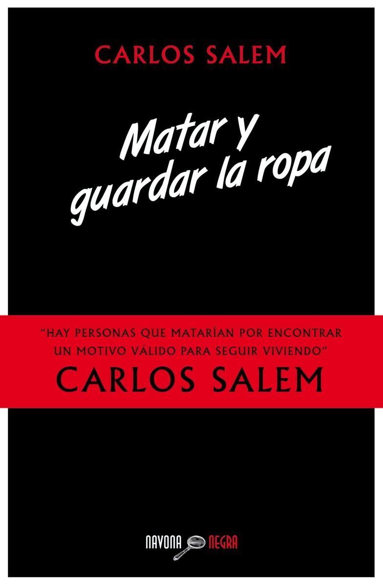 Matar y guardar la ropa | 9788416259212 | Carlos Salem