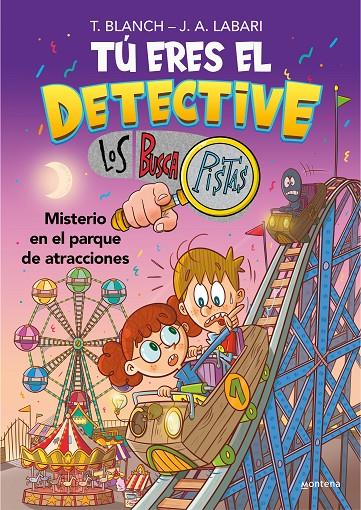 Tú eres el detective con Los Buscapistas 4 - Misterio en el parque de atraccione | 9788418798436 | Blanch, Teresa/Labari, José Ángel