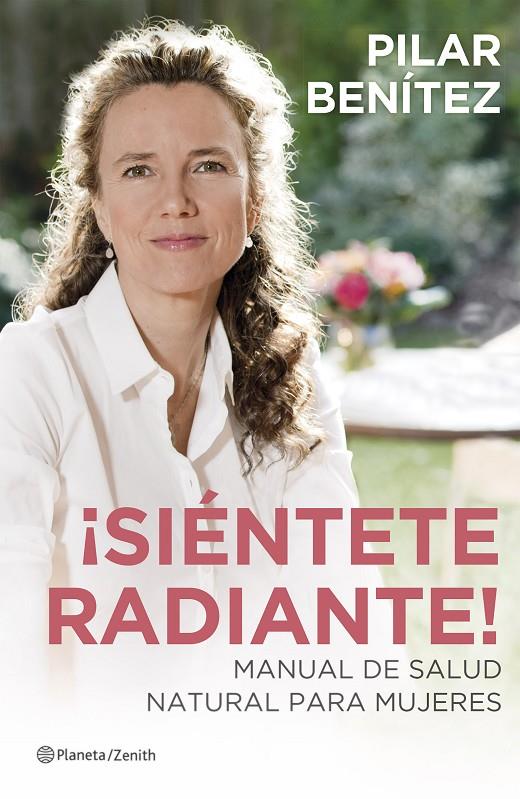 ¡Siéntete radiante! | 9788408128632 | Pilar Benítez