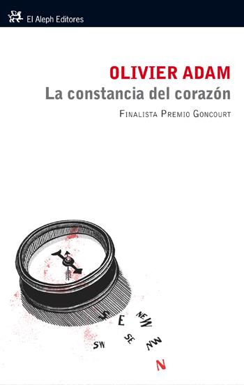 La constancia del corazón | 9788476699942 | Olivier Adam