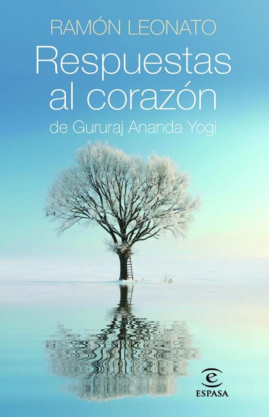 Respuestas al corazón de Gururaj Ananda Yogi | 9788467008456 | Ramón Leonato