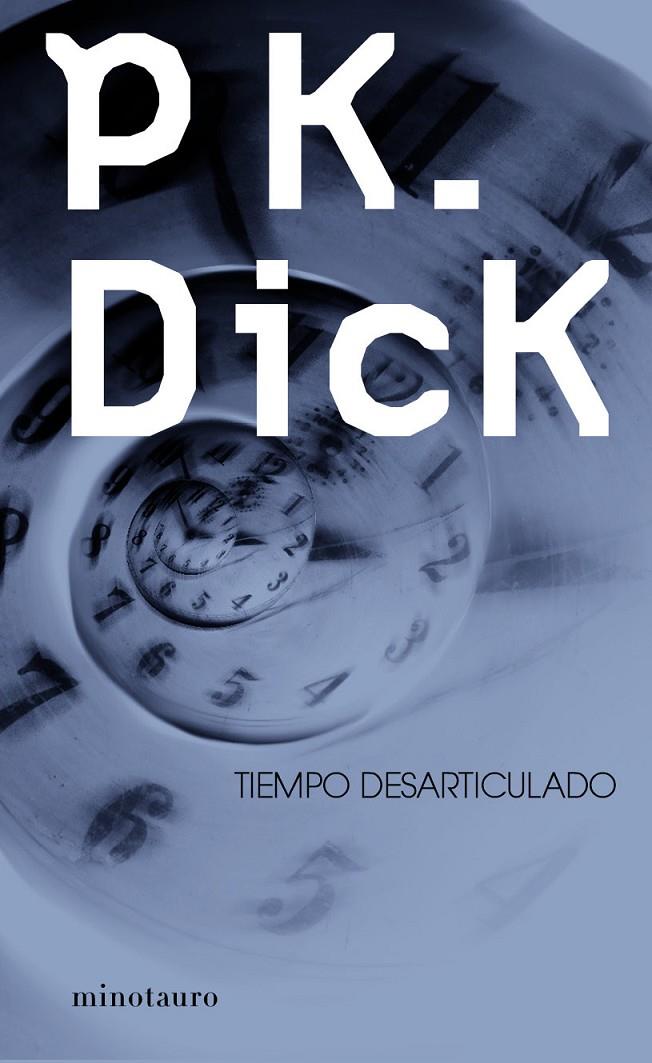 Tiempo desarticulado | 9788445000502 | P. K. Dick