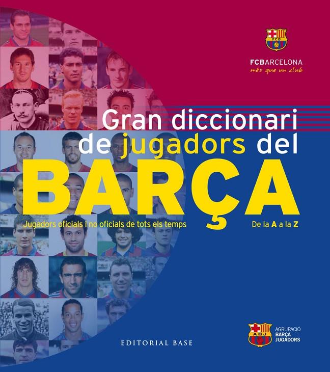 Gran diccionari de jugadors del Barça | 9788416166626 | Agrupació Barça jugadors