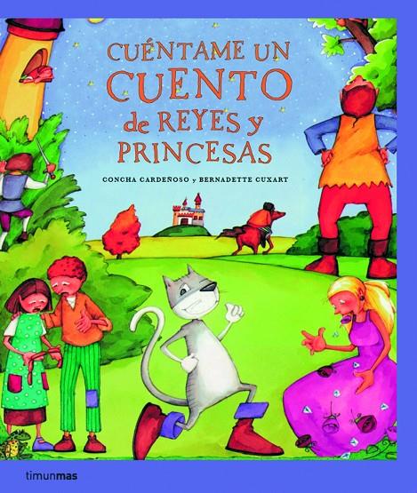 Cuéntame un cuento de Reyes y Princesas | 9788408067313 | Concha Cardeñoso y Bernadette Cuxart